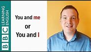 'You and me' or 'You and I' - English In A Minute