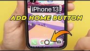 iPhone 13 / 13 mini / 13 Pro : How to Add a Home Button