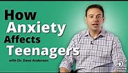How Anxiety Affects Teenagers | Child Mind Institute