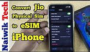 How to Convert Jio Physical sim to eSIM on iPhone
