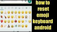 how to reset emoji keyboard android