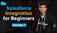 Salesforce Integration Bootcamp for Beginners | Tutorial 1