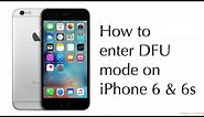 How to enter DFU mode on iPhone 6 & 6s