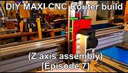 Build Your Own CNC! (Z axis assembly) [Episode 7] DIY MAXI