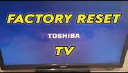How to Factory Reset Toshiba TV to Restore to Factory Settings