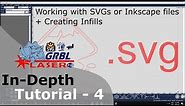 LaserGRBL In-Depth Tutorial - Part 4 - Work with SVGs or Inkscape files + how to create Infills
