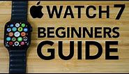 Apple Watch Series 7 - Complete Beginners Guide