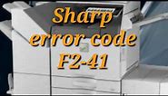 Sharp MX-5050/4070/6071 error code F2-41