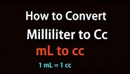 How to Convert Milliliter to Cc?