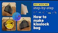 Beginners Step-by-Step Kiss Lock Clasp Purse | From Drawing Pattern to Completion | 口金包 Project 01