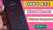How To Hard Reset Oppo A12 ||Remove pin, pattern, fingerprint || November 2021