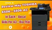 Review Máy Toshiba 6506AC In Decal, In Màu 2 Mặt. Quy Trình In Sách Toshiba 5506 6506AC