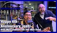 'Happy Sixth Anniversary Josh!' with Marc Dobson, The One Man Band
