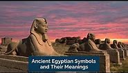 Ancient Egyptian Symbols And Their Meanings