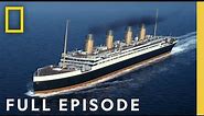 Investigating the Titanic (Full Episode) | Drain the Oceans