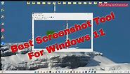 Best Screenshot Tool For Windows 11 In 2023 (Microsoft Snipping Tool Alternative)
