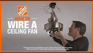 How to Wire a Ceiling Fan | Lighting and Ceiling Fans | The Home Depot