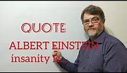 Tutor Nick P Quotes (25) Albert Einstein - Insanity Is ...