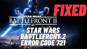 How to Fix Star Wars Battlefront 2 Error Code 721