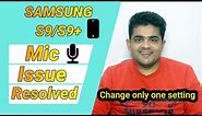 Samsung S9 and S9 Plus microphone issue solution | 100% working setting 🔥🔥🔥🔥