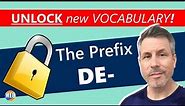 Unlocking the Meaning Behind Words With Prefix DE - Real Examples