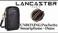 UNBOXING SAC Pochette Smartphone Dune LANCASTER 👜