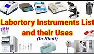 List of Lab Instruments for Medical Laboratories Technology & their Uses?