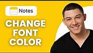 How to Change Font Color in Apple Notes