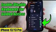 iPhone 13/13 Pro: How to Enable/Disable Keyboards for Guided Access