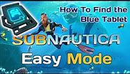 How to Find the Blue Tablet SUBNAUTICA! (Blue Tablet Location)