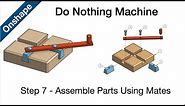 Onshape - Do Nothing Machine - Step 7 - Assemble Using Mate Connectors