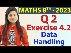 Q 2 - Ex 4.2 - Data Handling - NCERT Maths Class 8th - Chapter 4, New Syllabus CBSE 2023