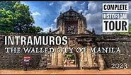 Intramuros: The Walled City Of Manila | The Complete Historical Tour 2023