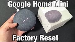 Google Home Mini: How to Factory Reset Back to Original Default Settings