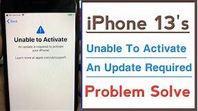 iPhone 13’s How To Fix Unable To Activate An Update is Required To Activate Your iPhone
