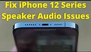 How to Fix iPhone 12/ 12 Pro/ 12 Pro Max Speaker Audio Issues Fixed iOS 15