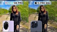 Honor 100 Pro Vs iPhone 15 Pro Max Camera Test Comparison | Honor 100 Pro 5G