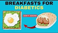 5 Best Breakfasts For Diabetics |Diabetic Breakfast Meal