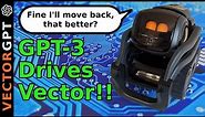 GPT 3 Takes Control: A new level of autonomy for Vector the robot (beyond chat)