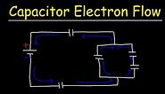 Electron Flow In Capacitors During Charging & Discharging - Physics