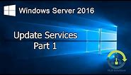 12.1 Installing and configuring Windows Server 2016 Update Services (Step by Step guide)