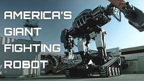 AMERICA'S GIANT FIGHTING ROBOT