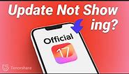 iOS 17 Update Not Showing Up on iPhone/iOS is Up to Date? Here is the Fix