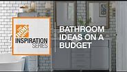 Bathroom Ideas On A Budget | The Home Depot