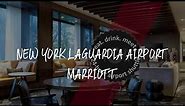 New York LaGuardia Airport Marriott Review - Queens , United States of America