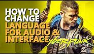 How to Change Language Cyberpunk 2077 Audio & Interface (Steam & GOG)