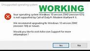 Your operating system windows 10 version is not supported by Call Of Duty : Mordern Warefare II.