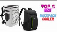 Top 5 Best Backpack Coolers for 2023 - Durable, Portable, and Affordable