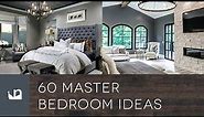 60 Master Bedroom Ideas