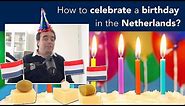 Typical Dutch: how to celebrate a birthday in the Netherlands?